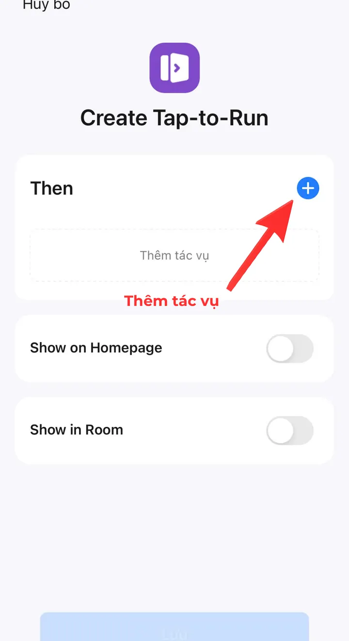 Màn hình Create Tap-to-Run, bấm dấu cộng mục Then để thêm tác vụ
